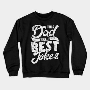 This Dad Has The Best Jokes Dad's Birthday Fathers Day Gift Crewneck Sweatshirt